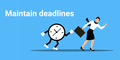 Maintain deadlines