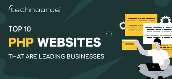 Top 10 PHP websites that are leading businesses